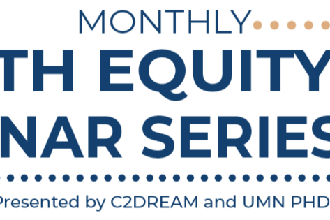 C2DREAM Health Equity Seminar Series flyer